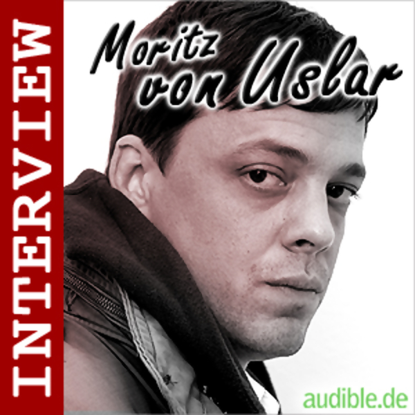 Interview mit Moritz von Uslar - Hörbuch zum Download